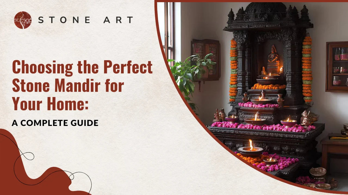 Choosing the Perfect Stone Mandir for Your Home: A Complete Guide