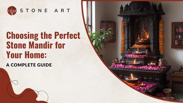 Choosing the Perfect Stone Mandir for Your Home: A Complete Guide