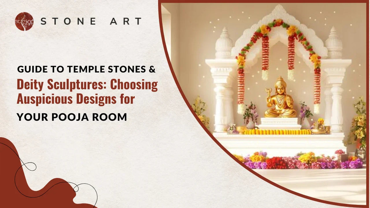 Guide to Temple Stones & Deity Sculptures: Choosing Auspicious Designs for Your Pooja Room