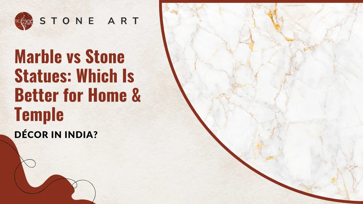 Marble vs Stone Statues: Which Is Better for Home & Temple Décor in India?