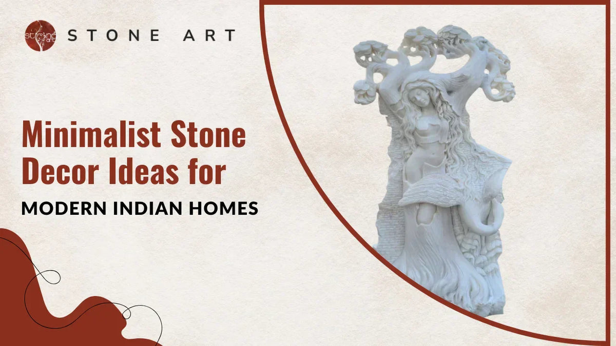 Minimalist Stone Decor Ideas for Modern Indian Homes